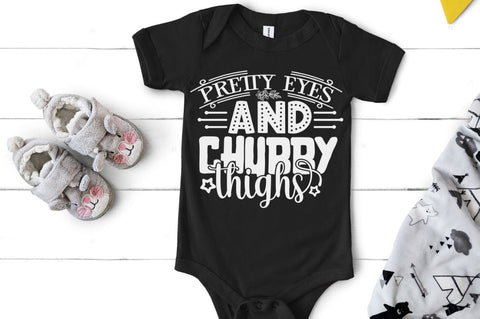 Pretty eyes and chubby thighs, baby SVG SVG DESIGNISTIC 