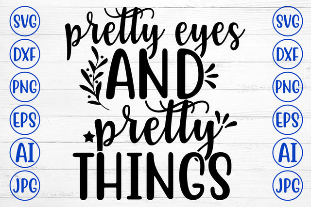 PRETTY EYES AND PRETTY THINGS Svg SVG Syaman 