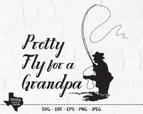 Pretty Fly For A Grandpa | Outdoor SVG SVG Texas Southern Cuts 