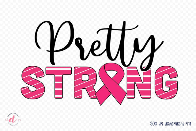 Pretty Strong | Breast Cancer Sublimation Sublimation CraftLabSVG 