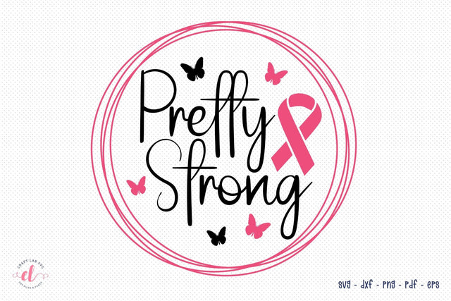 Pretty Strong SVG | Breast Cancer SVG SVG CraftLabSVG 