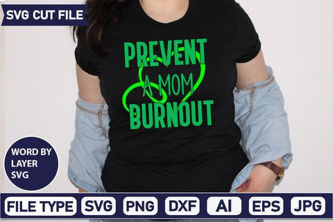Prevent A Mom Burnout Svg Cut File,SVGs,quotes-and-sayings,food-drink,mini-bundles,print-cut,on-sale, SVG DesignPlante 503 