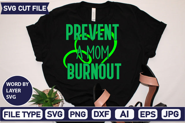 Prevent A Mom Burnout Svg Cut File,SVGs,quotes-and-sayings,food-drink,mini-bundles,print-cut,on-sale, SVG DesignPlante 503 
