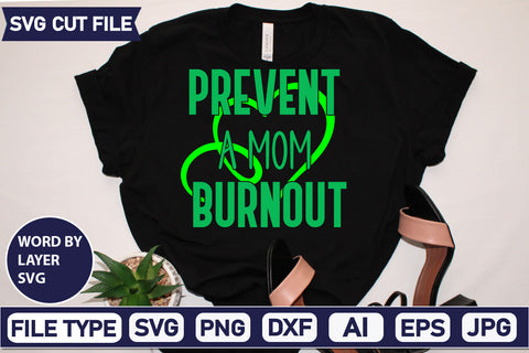 Prevent A Mom Burnout Svg Cut File,SVGs,quotes-and-sayings,food-drink,mini-bundles,print-cut,on-sale, SVG DesignPlante 503 