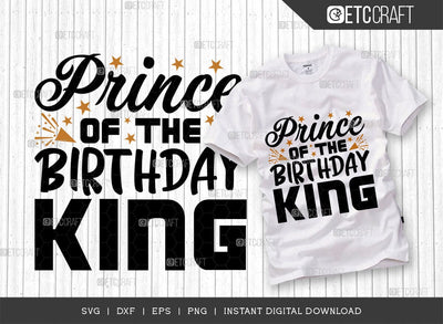 Prince Of The Birthday King SVG Cut File, Birthday Celebration Svg, Birthday Boy Svg, Birthday Quotes, ETC T00504 SVG ETC Craft 