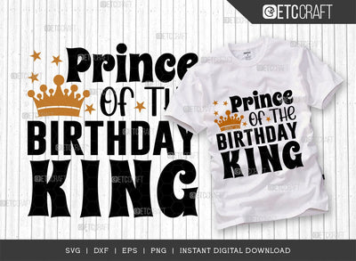 Prince Of The Birthday King SVG Cut File, Birthday Celebration Svg, Birthday Boy Svg, Birthday Quotes, ETC T00504 SVG ETC Craft 