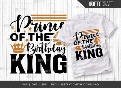 Prince Of The Birthday King SVG Cut File, Birthday Celebration Svg, Birthday Boy Svg, Birthday Quotes, ETC T00504 SVG ETC Craft 