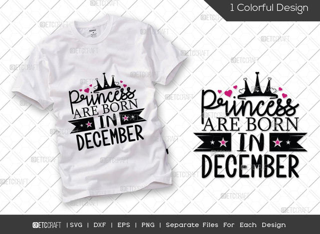 Princess Are Born In December SVG Cut File | Princess Birthday Svg | Women's Birthday Svg | Born Svg | Birthday Girl Svg | Girl Tshirt Design SVG ETC Craft 