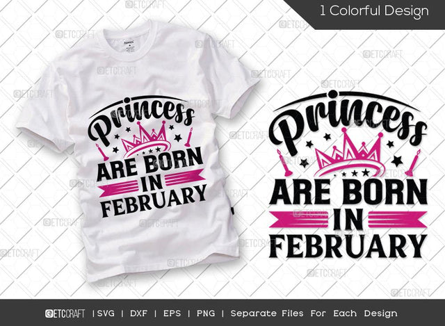 Princess Are Born In February SVG Cut File | Princess Birthday Svg | Women's Birthday Svg | Born Svg | Birthday Girl Svg | Girl Tshirt Design SVG ETC Craft 