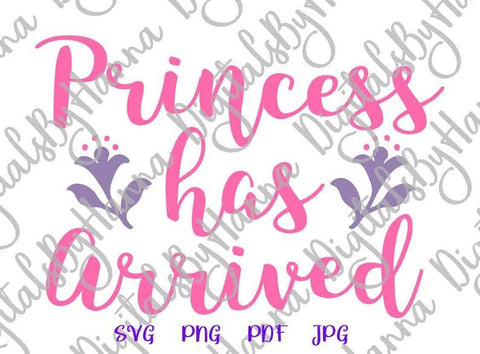 Princess Has Arrived Print & Cut SVG Digitals by Hanna 