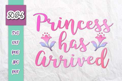 Princess Has Arrived Print & Cut SVG Digitals by Hanna 