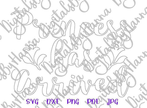 Princess Has Arrived Print & Cut SVG Digitals by Hanna 