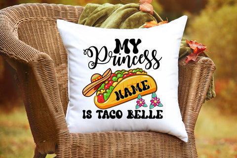 Princess Name is Taco Belle Tacos PNG Sublimation Rupkotha 