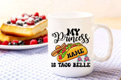Princess Name is Taco Belle Tacos PNG Sublimation Rupkotha 
