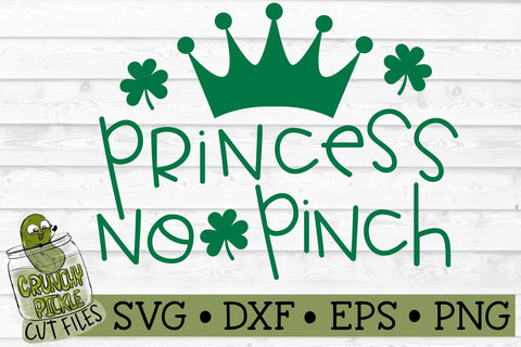 Princess No Pinch - St. Patrick's Day SVG File SVG Crunchy Pickle 