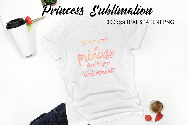 Princess Sublimation | Funny Girl Quotes Sublimation Fly Design 