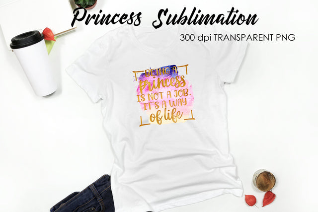 Princess Sublimation | Funny Girl Quotes Sublimation Fly Design 