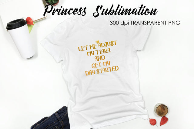 Princess Sublimation | Funny Girl Quotes Sublimation Fly Design 