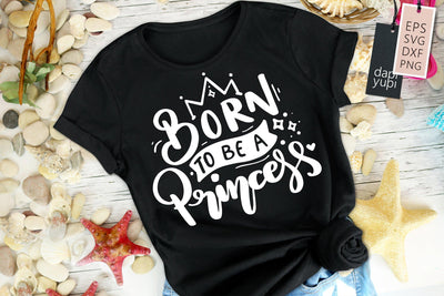 princess SVG Born To Be A Princess Quotes SVG dapiyupi store 