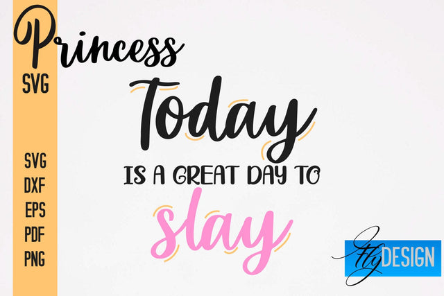 Princess SVG | Funny Girl Quotes SVG vol.1 SVG Fly Design 