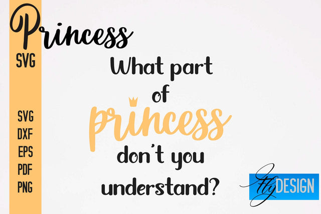 Princess SVG | Funny Girl Quotes SVG vol.1 SVG Fly Design 