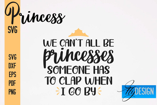 Princess SVG | Funny Girl Quotes SVG vol.1 SVG Fly Design 