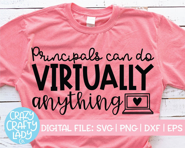 Principals Can Do Virtually Anything | School Quote SVG Cut File SVG Crazy Crafty Lady Co. 