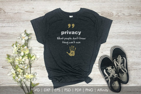 Privacy SVG Quote. What people don't know, they can't ruin. SVG Arts By Naty 