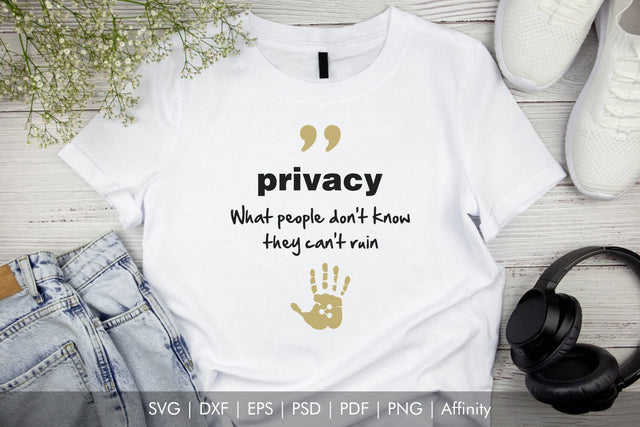 Privacy SVG Quote. What people don't know, they can't ruin. SVG Arts By Naty 