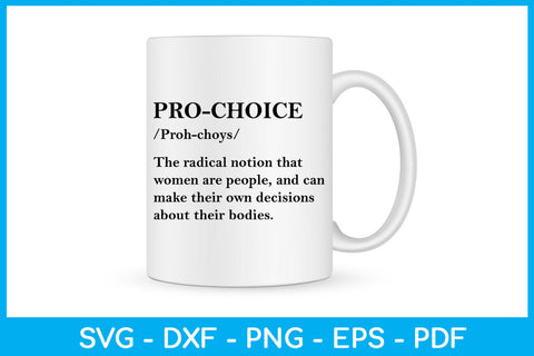 Pro Choice Definition Feminist Women's Rights Trending SVG PNG PDF Cut File SVG Creativedesigntee 