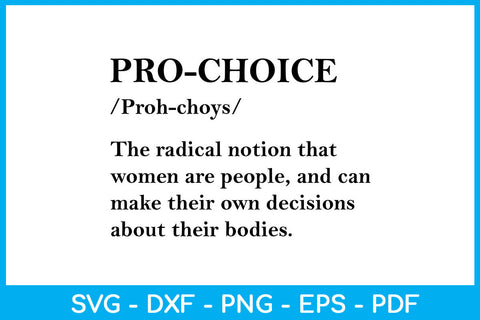Pro Choice Definition Feminist Women's Rights Trending SVG PNG PDF Cut File SVG Creativedesigntee 