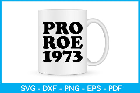 Pro Roe 1973 Funny Trending SVG PNG PDF Cut File SVG Creativedesigntee 