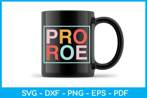 Pro Roe Trending SVG PNG PDF Cut File SVG Creativedesigntee 