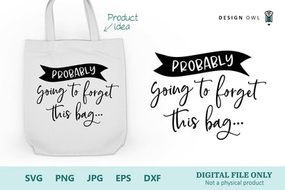 Probably going to forget this bag - Funny Tote Bag SVG file SVG Design Owl 