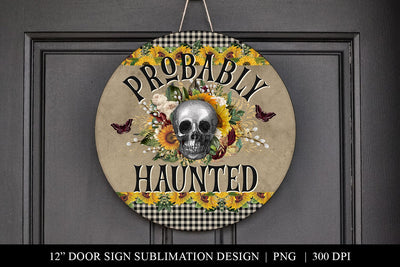Probably Haunted Halloween Door Hanger PNG Sublimation BijouBay 