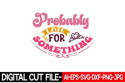 Probably Late for Something Retro Inspirational Design SVG Blessedprint 