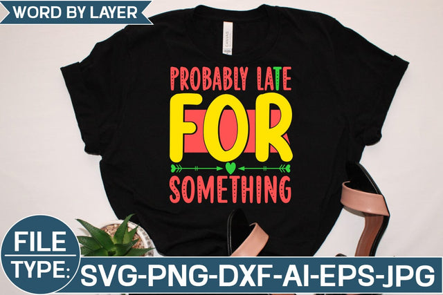 probably late for something SVG Cut File SVG Studio Innate 