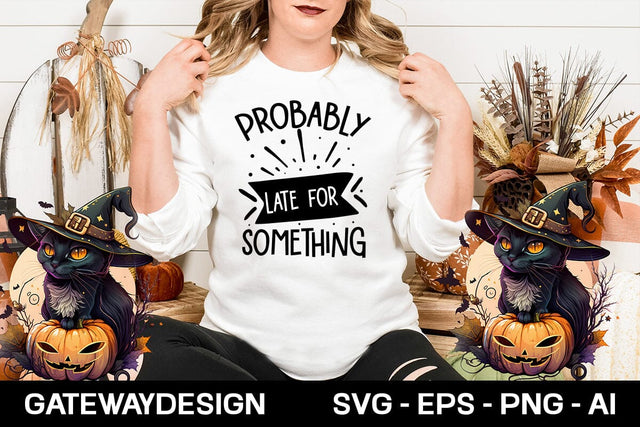 Probably Late For Something svg design SVG designmaster24 