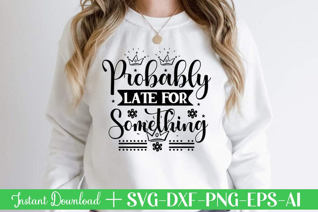 Probably Late For Something svg SVG designmaster24 