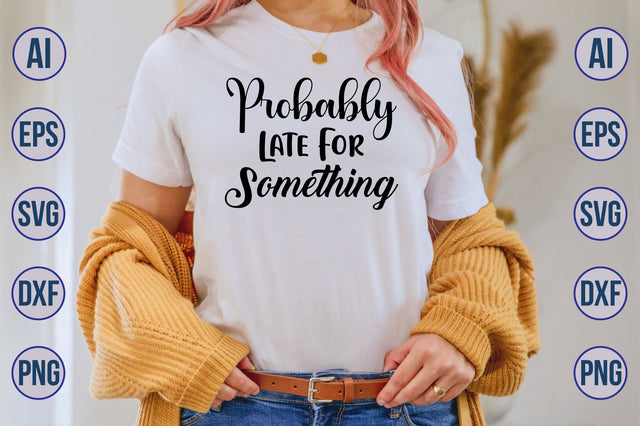 Probably Late For Something SVG SVG orpitasn 