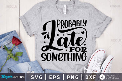 Probably late for something SVG SVG Regulrcrative 