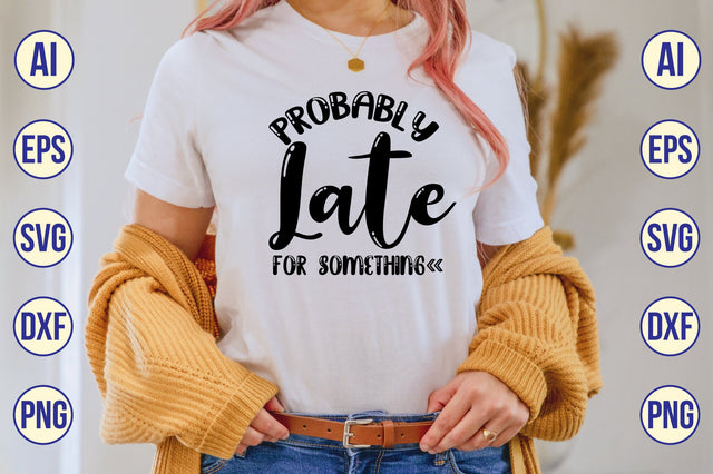 Probably Late for Something svg SVG shah alam 