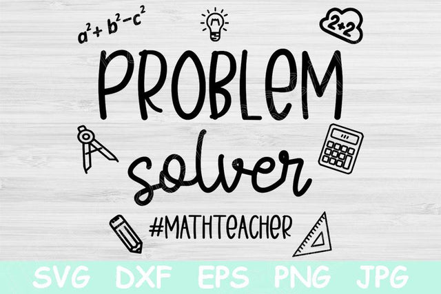 Problem Solver Svg, Math Teacher Svg, Teacher Appreciation Svg, Funny Teacher Svg Files for Cricut, Teacher Life Svg, Teacher Quotes Svg Dxf SVG TiffsCraftyCreations 