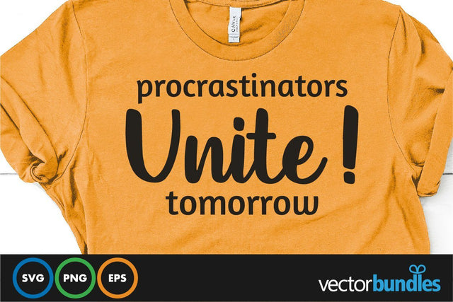 Procastinators unite tomorrow quote svg SVG vectorbundles 