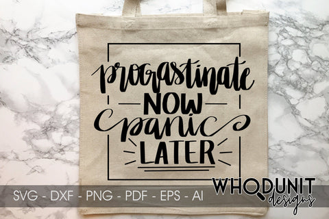Procrastinate Now Panic Later SVG cut file SVG Whodunit Designs 