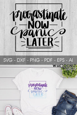 Procrastinate Now Panic Later SVG cut file SVG Whodunit Designs 