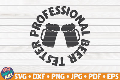 Professional beer tester SVG | Beer quote SVG HQDigitalArt 