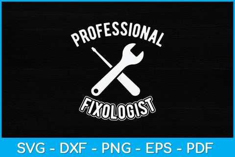 Professional Fixologist Tools Repairman Svg Design SVG artprintfile 