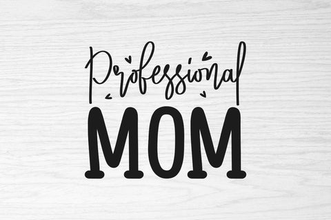 Professional mom SVG SVG Regulrcrative 