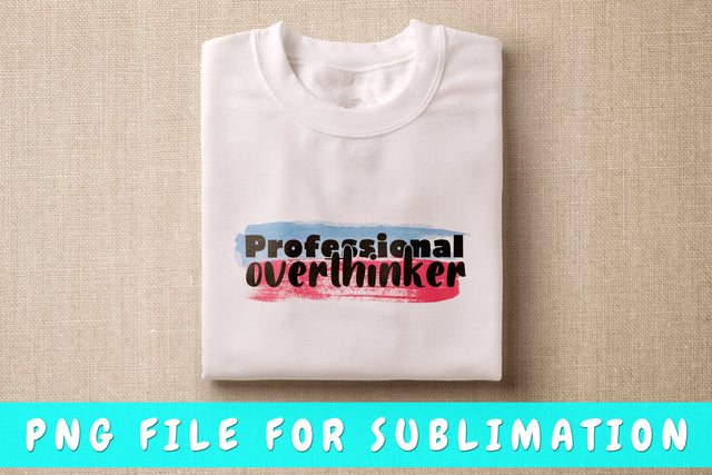 Professional Overthinker PNG, Mom Quote Design For Sublimation Sublimation HappyDesignStudio 